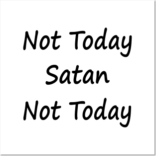 Not Today Satan Not Today Posters and Art